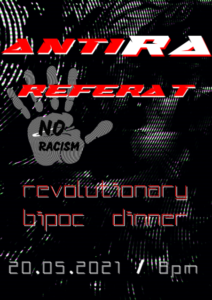 Rote Schrift auf einem schwarzen Hintergrund. Antira Referat. revolutionary bipoc dinner. 20.05.2021, 8 Uhr.