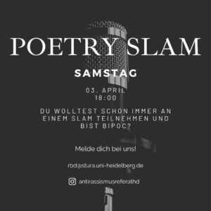 Ein Sharepic mit schwarzem Hintergrund bildet ein Mikrophon im Hintergrund ab. Darauf steht: Poetry Slam, Samstag, von Rassismus betroffene Menschen.